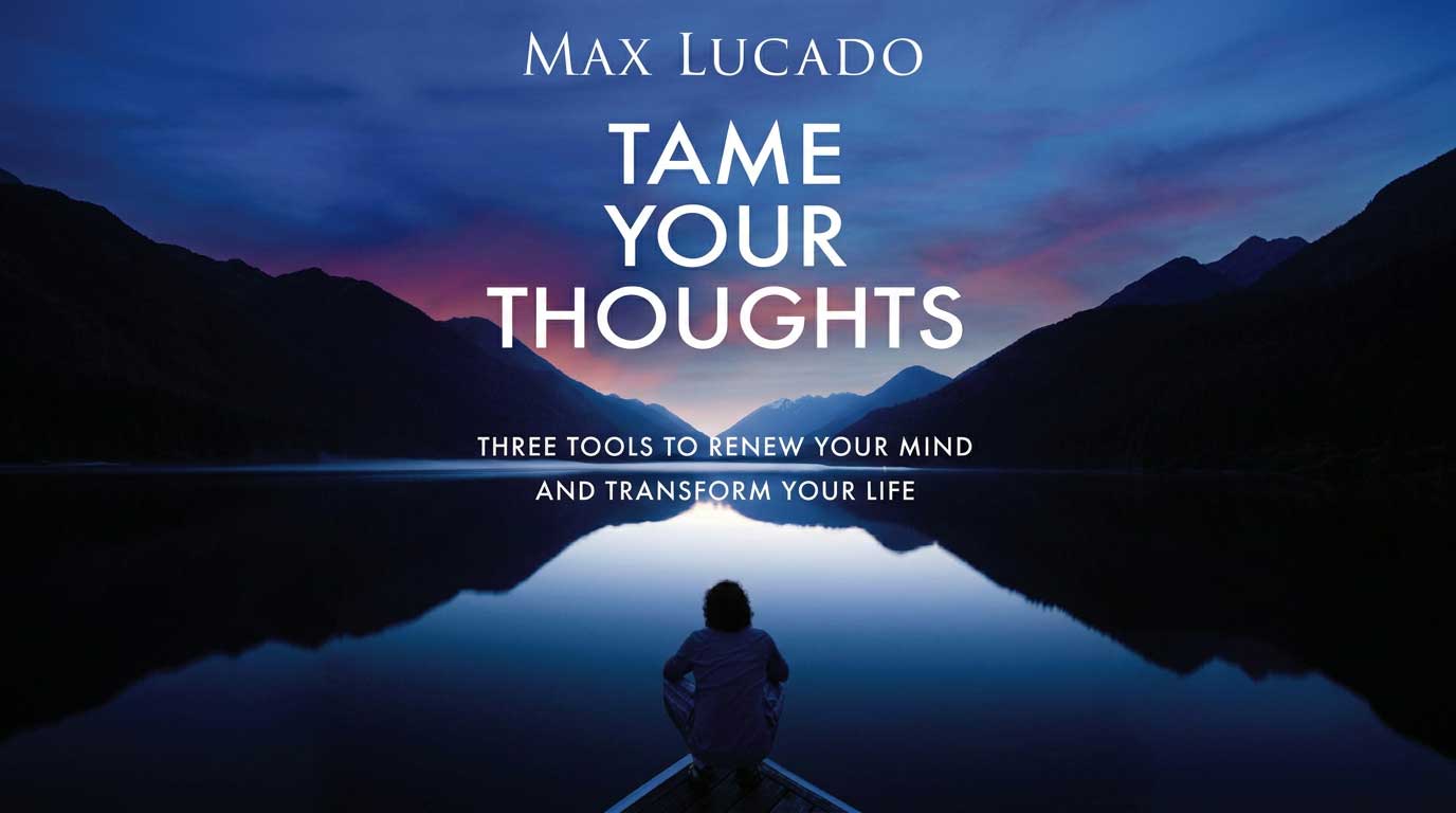 Tame Your Thoughts book cover by Max Lucado